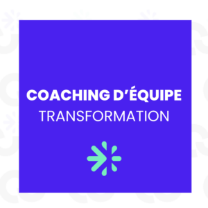 🚀 Coaching d’équipe Transformation